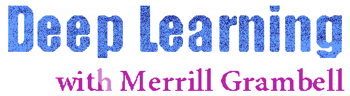 Deep Learning Merrill Grambell